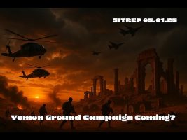 Yemen Ground Campaign Coming? SITREP 05.01.25