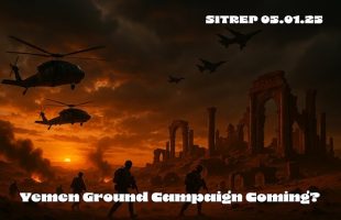 Yemen Ground Campaign Coming? SITREP 05.01.25
