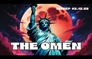 The Omen – SITREP 03.13.25