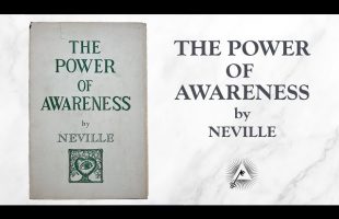 The Power of Awareness (1952) by Neville Goddard