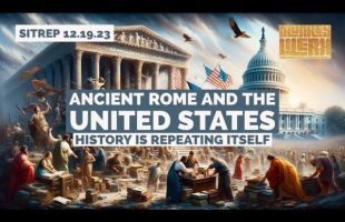 Ancient Rome and the United States. History is Repeating Itself! SITREP 12.19.23
