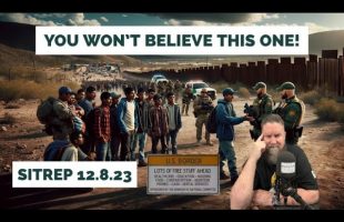 You Won’t Believe This One! SITREP 12.8.23