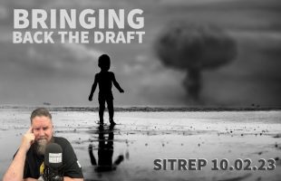 Bringing Back the Draft? SITREP 10.2.23