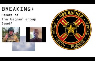 BREAKING: Heads of Wagner Group Dead?