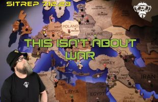 SITREP 7.12.23 – This Isn’t About War.