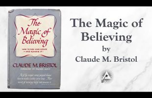 The Magic of Believing (1948) by Claude M. Bristol