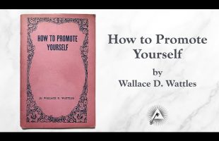 How To Promote Yourself (1914) by Wallace D. Wattles