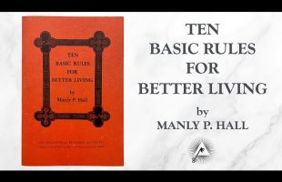 Ten Basic Rules for Better Living (1953) by Manly P. Hall