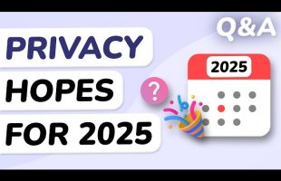 Q&A: Our Privacy Hopes for 2025