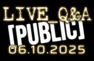 2025 06 10 [PUBLIC] LIVE Q&A
