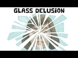 Glass Delusion (Examples and Explanation)