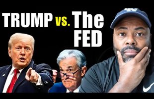 Trump vs. The FED – The Battle Over Interest Rates