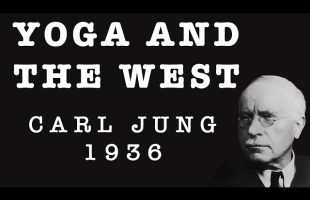 Yoga and the West: Carl Jung’s Critical Analysis of Eastern Philosophy in Western Culture