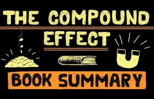 The Compound Effect (Animated Book Summary) by Darren Hardy
