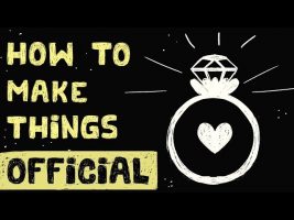 How to Make Things “Official” with a Girl you Like