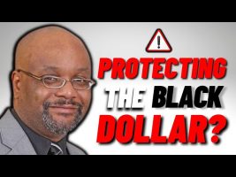 Dr. Boyce Watkins – Protecting the BLACK Dollar?