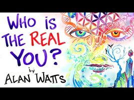 The False Idea of Who You Are – Alan Watts
