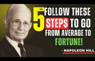 Five Steps To Go From Average To Fortune most powerful speech | Napoleon Hill |