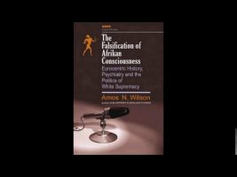 Amos N. Wilson | European Psychological Warfare Against the Afrikan Mind