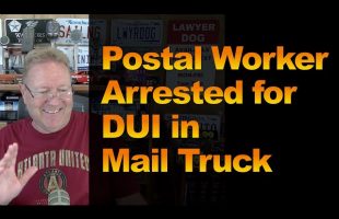 Postal Worker Arrested for DUI in  Mail Truck
