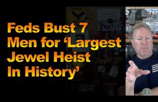Feds Bust 7 Men for ‘Largest Jewel Heist In History’