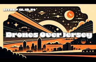 Drones Over Jersey – SITREP 12.12.24