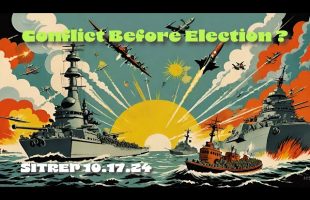 Conflict Before Election? SITREP 10.17.24