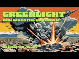 GREENLIGHT – Bibi Approves Iranian Attack Plans – SITREP 10.15.24