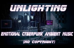 Emotional Cyberpunk Ambient Music  [ No Copyright for Streams]