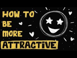 How to be more attractive using simple psychology – The Psychology of Attraction