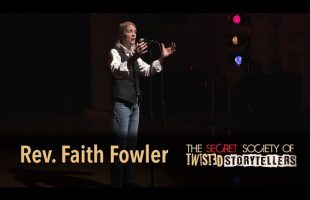 The Secret Society Of Twisted Storytellers – “EPIPHANY!” – Rev.  Faith Fowler