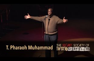 The Secret Society Of Twisted Storytellers – “EPIPHANY!” – T  Pharaoh Muhammad
