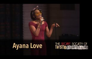 The Secret Society Of Twisted Storytellers – “BETRAYAL & TRUST” – Ayana Love