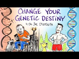 How to Change Your Genetic Destiny – Joe Dispenza