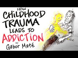 How Childhood Trauma Leads to Addiction – Gabor Maté
