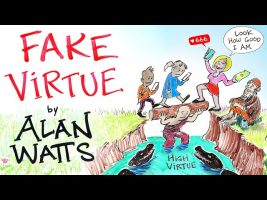 Alan Watts – The Road to Hell is Paved with Good Intentions
