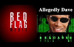 Allegedly Dave & Red Flag Media: The Father Son Talk
