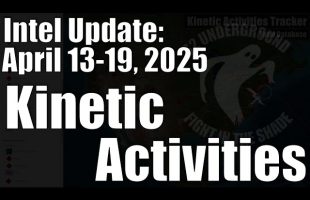 Intel Update – April 19  – Kinetic Activities