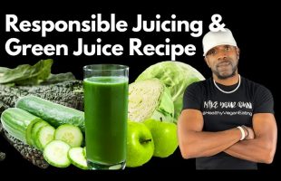Responsible Juicing & Green Juice Recipe