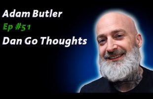 Adam Butler: How DMT Changed It All | Dan Go Thoughts Podcast Ep #51