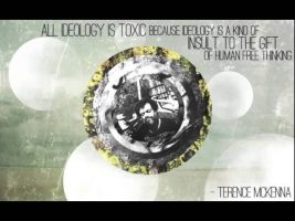 Ideology Kills (Terence Mckenna)