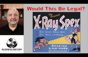 Would X-Ray Glasses Be Legal?