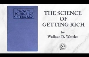 The Science Of Getting Rich (1910) by Wallace D. Wattles
