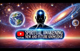 Spiritual Awakening, New and Future Knowledge