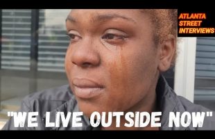 24, 2 kids, “I’ve had to even sell myself, and I’m working, but we’re still homeless,”