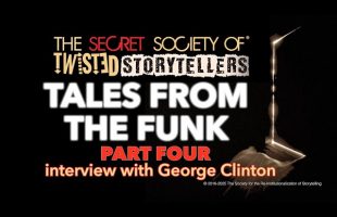 The Secret Society Of Twisted Storytellers – “TALES FROM THE FUNK PT 4” – George Clinton