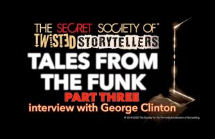 The Secret Society Of Twisted Storytellers – “TALES FROM THE FUNK PT.3” – George Clinton