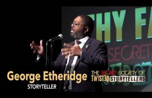 The Secret Society Of Twisted Storytellers – “HONOR THY FATHER!” – George Etheridge