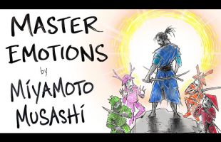 Miyamoto Musashi – How to Master Your Emotions