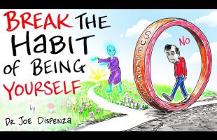 Dr Joe Dispenza – Break the Habit of Being Yourself